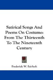 Cover of: Satirical Songs And Poems On Costume: From The Thirteenth To The Nineteenth Century