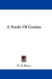 Cover of: A Study Of Genius by Noble Kibby Royse, Noble Kibby Royse