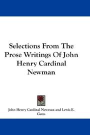 Cover of: Selections From The Prose Writings Of John Henry Cardinal Newman by John Henry Newman