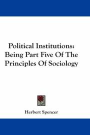 Cover of: Political Institutions: Being Part Five Of The Principles Of Sociology