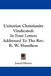 Cover of: Unitarian Christianity Vindicated by Joseph Hutton