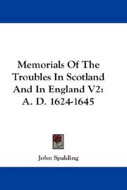 Cover of: Memorials Of The Troubles In Scotland And In England V2: A. D. 1624-1645