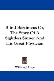 Cover of: Blind Bartimeus Or, The Story Of A Sightless Sinner And His Great Physician
