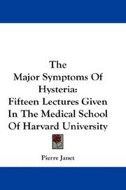 Cover of: The Major Symptoms Of Hysteria by Pierre Janet, Pierre Janet