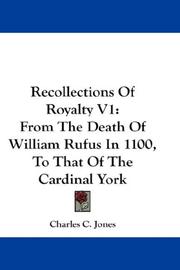 Cover of: Recollections Of Royalty V1: From The Death Of William Rufus In 1100, To That Of The Cardinal York