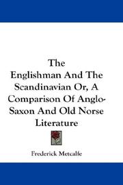 Cover of: The Englishman And The Scandinavian Or, A Comparison Of Anglo-Saxon And Old Norse Literature