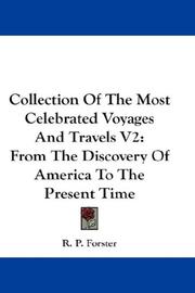 Cover of: Collection Of The Most Celebrated Voyages And Travels V2 by R. P. Forster