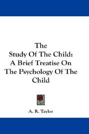 Cover of: The Study Of The Child by Alfred Taylor Schofield, Alfred Taylor Schofield