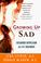 Cover of: Growing Up Sad