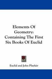Cover of: Elements Of Geometry: Containing The First Six Books Of Euclid