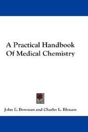 Cover of: A Practical Handbook Of Medical Chemistry | John E. Bowman