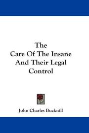 Cover of: The Care Of The Insane And Their Legal Control