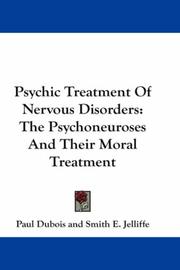 Cover of: Psychic Treatment Of Nervous Disorders by Paul Dubois