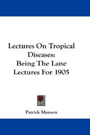 Cover of: Lectures On Tropical Diseases by Patrick Manson, Patrick Manson