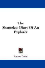 Cover of: The Shameless Diary Of An Explorer by Robert Dunn