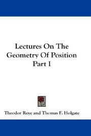 Cover of: Lectures On The Geometry Of Position Part I by Theodor Reye