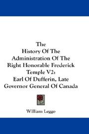Cover of: The History Of The Administration Of The Right Honorable Frederick Temple V2: Earl Of Dufferin, Late Governor General Of Canada