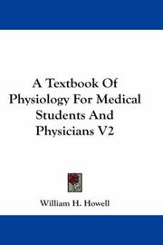 Cover of: A Textbook Of Physiology For Medical Students And Physicians V2 by William H. Howell