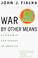 Cover of: War by Other Means