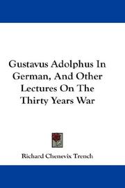 Cover of: Gustavus Adolphus In German, And Other Lectures On The Thirty Years War
