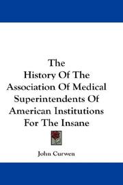Cover of: The History Of The Association Of Medical Superintendents Of American Institutions For The Insane