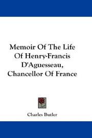 Cover of: Memoir Of The Life Of Henry-Francis D'Aguesseau, Chancellor Of France by Charles Butler