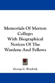 Memorials Of Merton College by George C. Brodrick