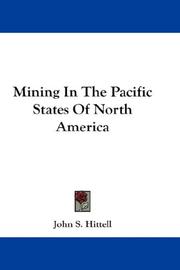 Cover of: Mining In The Pacific States Of North America by John S. Hittell, John S. Hittell