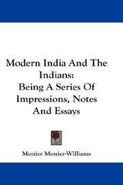 Cover of: Modern India And The Indians by Sir Monier Monier-Williams
