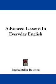 Cover of: Advanced Lessons In Everyday English by Emma Miller Bolenius, Emma Miller Bolenius