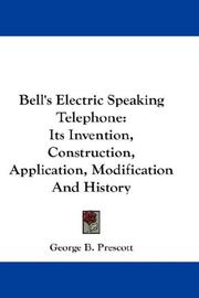 Cover of: Bell's Electric Speaking Telephone: Its Invention, Construction, Application, Modification And History