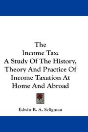 Cover of: The Income Tax by Edwin Robert Anderson Seligman