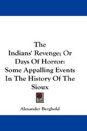 Cover of: The Indians' Revenge; Or Days Of Horror: Some Appalling Events In The History Of The Sioux