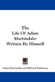 Cover of: The Life Of Adam Martindale by Adam Martindale, Adam Martindale