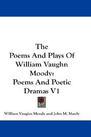 The poems and plays of William Vaughn Moody by William Vaughn Moody