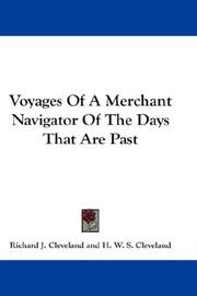 Cover of: Voyages Of A Merchant Navigator Of The Days That Are Past by Richard J. Cleveland, Richard J. Cleveland