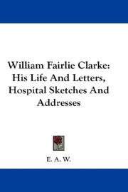 Cover of: William Fairlie Clarke by E. A. W., E. A. W.