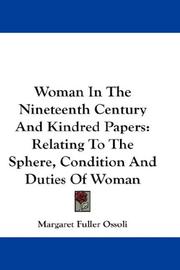 Cover of: Woman In The Nineteenth Century And Kindred Papers by Margaret Fuller Ossoli, Margaret Fuller Ossoli