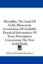 Cover of: Klondike, The Land Of Gold, Illustrated by Charles Frederick Stansbury
