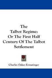 Cover of: The Talbot Regime: Or The First Half Century Of The Talbot Settlement
