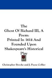 Cover of: The Ghost Of Richard III, A Poem: Printed In 1614 And Founded Upon Shakespeare's Historical Play