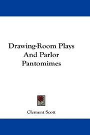 Cover of: Drawing-Room Plays And Parlor Pantomimes by Clement Scott
