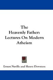 Cover of: The Heavenly Father by Ernest Naville, Ernest Naville