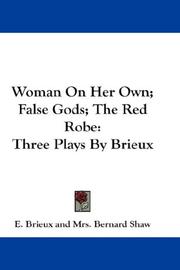 Cover of: Woman On Her Own; False Gods; The Red Robe: Three Plays By Brieux