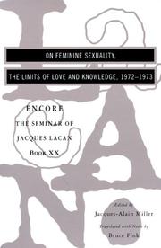 Cover of: On Feminine Sexuality, the Limits of Love and Knowledge: The Seminar of Jacques Lacan, Book XX, Encore