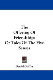 Cover of: The Offering Of Friendship: Or Tales Of The Five Senses