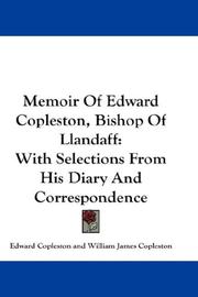 Cover of: Memoir Of Edward Copleston, Bishop Of Llandaff: With Selections From His Diary And Correspondence