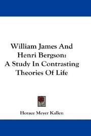 Cover of: William James And Henri Bergson: A Study In Contrasting Theories Of Life