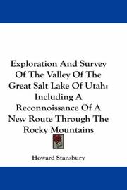 Cover of: Exploration And Survey Of The Valley Of The Great Salt Lake Of Utah: Including A Reconnoissance Of A New Route Through The Rocky Mountains
