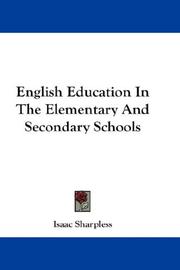 Cover of: English Education In The Elementary And Secondary Schools by Isaac Sharpless